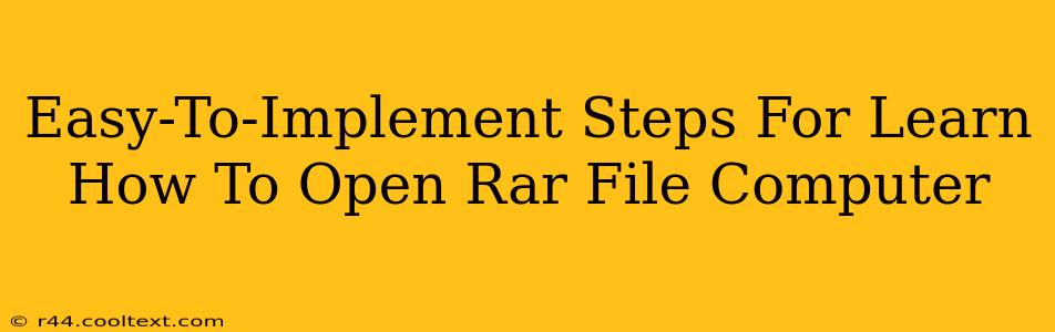 Easy-To-Implement Steps For Learn How To Open Rar File Computer