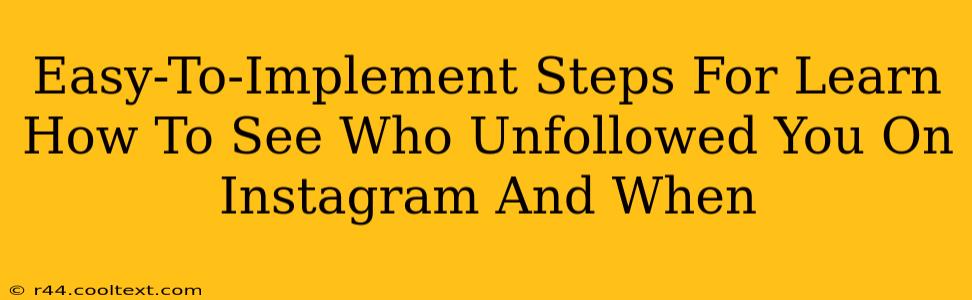 Easy-To-Implement Steps For Learn How To See Who Unfollowed You On Instagram And When