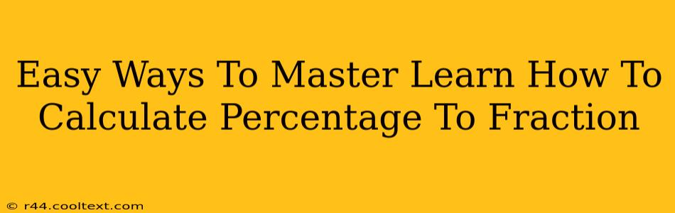 Easy Ways To Master Learn How To Calculate Percentage To Fraction