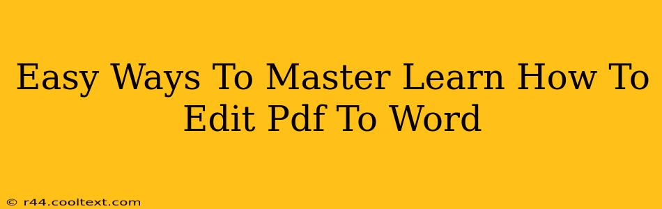 Easy Ways To Master Learn How To Edit Pdf To Word