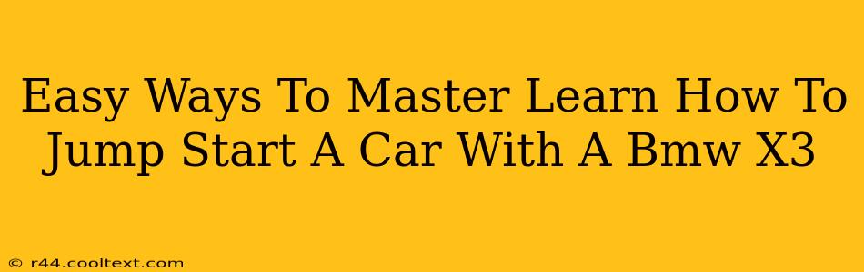 Easy Ways To Master Learn How To Jump Start A Car With A Bmw X3