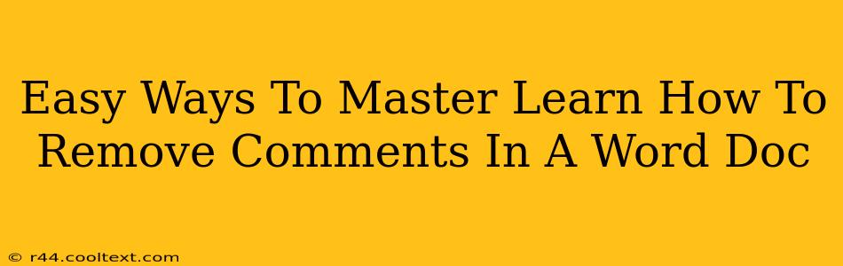 Easy Ways To Master Learn How To Remove Comments In A Word Doc