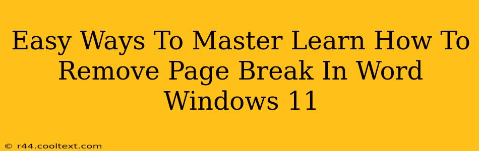 Easy Ways To Master Learn How To Remove Page Break In Word Windows 11