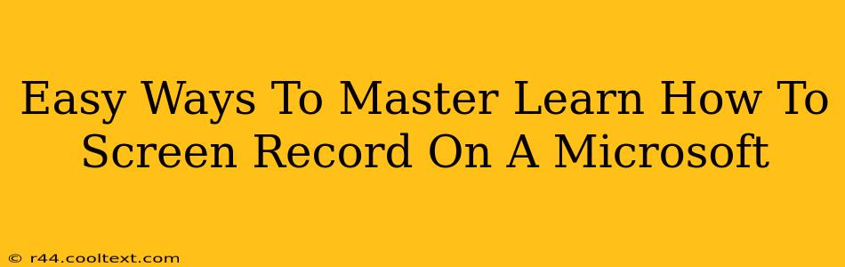 Easy Ways To Master Learn How To Screen Record On A Microsoft