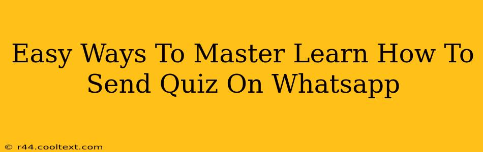 Easy Ways To Master Learn How To Send Quiz On Whatsapp