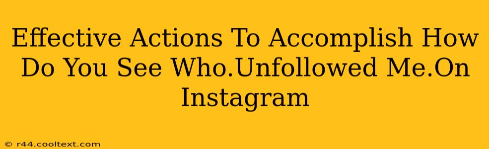 Effective Actions To Accomplish How Do You See Who.Unfollowed Me.On Instagram