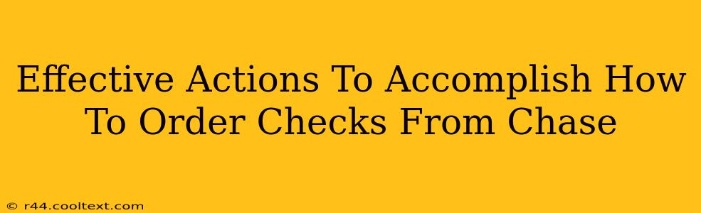 Effective Actions To Accomplish How To Order Checks From Chase