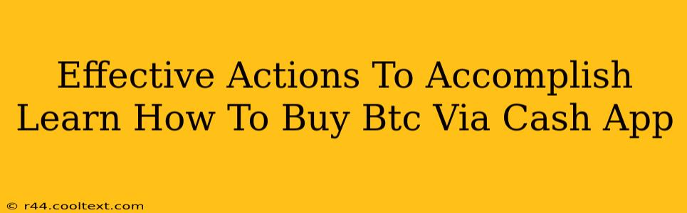 Effective Actions To Accomplish Learn How To Buy Btc Via Cash App