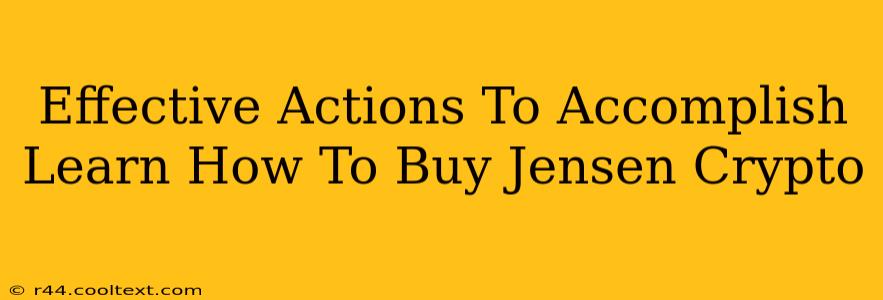 Effective Actions To Accomplish Learn How To Buy Jensen Crypto