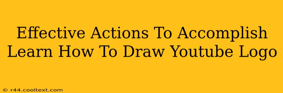 Effective Actions To Accomplish Learn How To Draw Youtube Logo