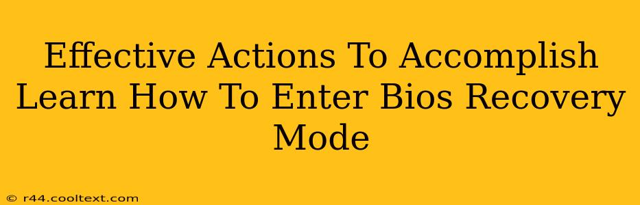 Effective Actions To Accomplish Learn How To Enter Bios Recovery Mode