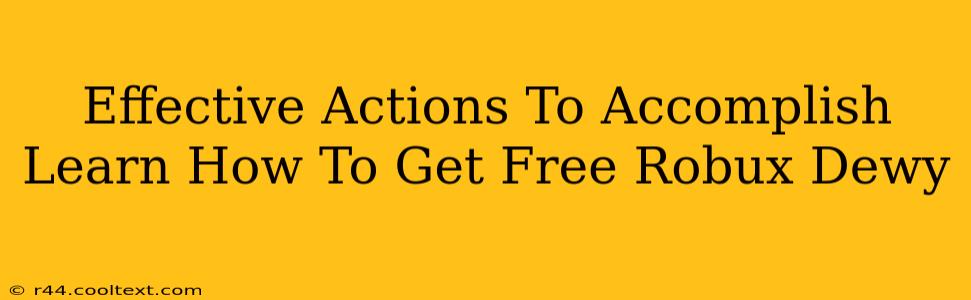 Effective Actions To Accomplish Learn How To Get Free Robux Dewy