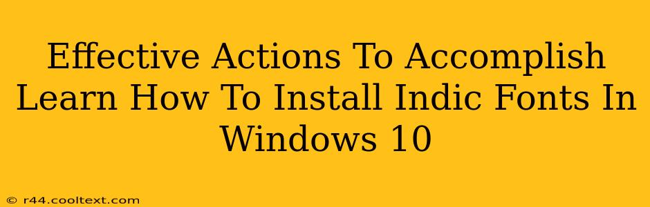 Effective Actions To Accomplish Learn How To Install Indic Fonts In Windows 10