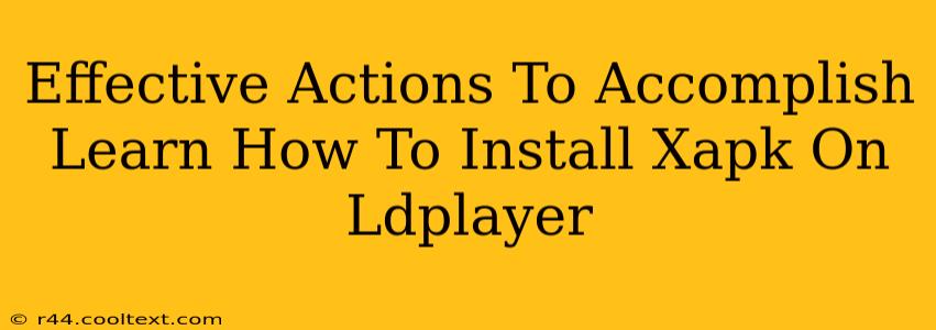 Effective Actions To Accomplish Learn How To Install Xapk On Ldplayer