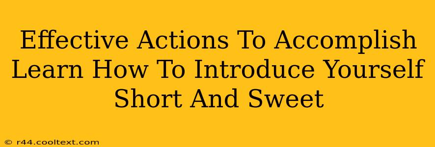 Effective Actions To Accomplish Learn How To Introduce Yourself Short And Sweet