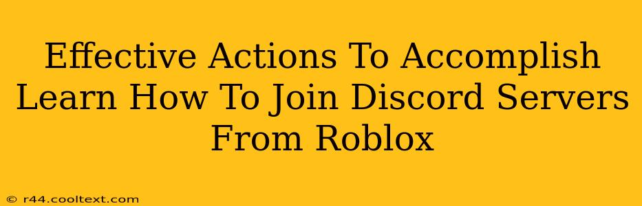 Effective Actions To Accomplish Learn How To Join Discord Servers From Roblox