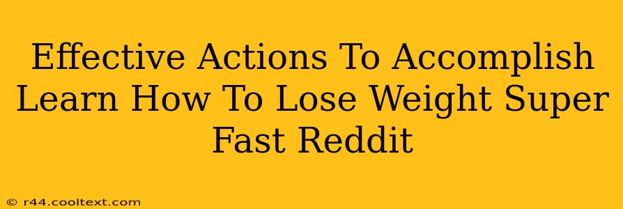 Effective Actions To Accomplish Learn How To Lose Weight Super Fast Reddit