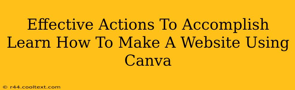 Effective Actions To Accomplish Learn How To Make A Website Using Canva