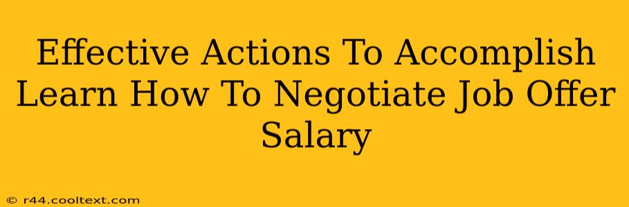 Effective Actions To Accomplish Learn How To Negotiate Job Offer Salary