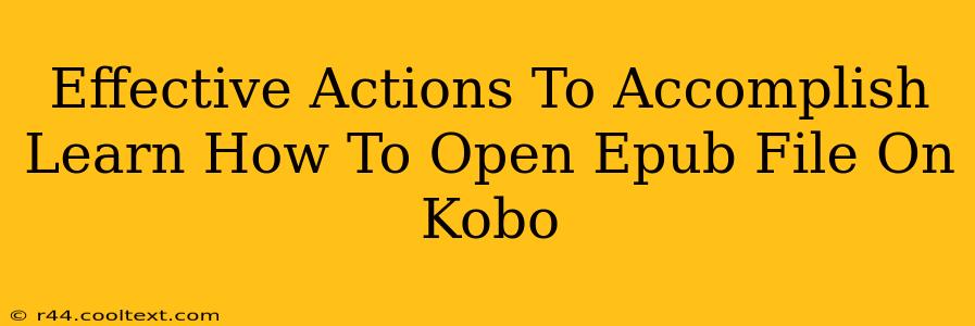 Effective Actions To Accomplish Learn How To Open Epub File On Kobo