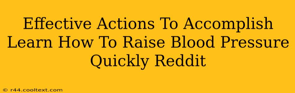 Effective Actions To Accomplish Learn How To Raise Blood Pressure Quickly Reddit