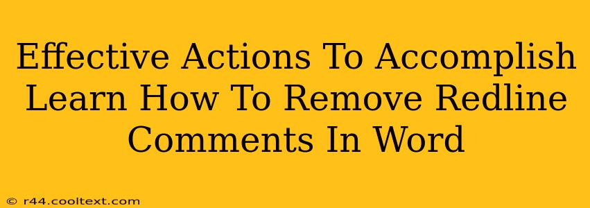 Effective Actions To Accomplish Learn How To Remove Redline Comments In Word