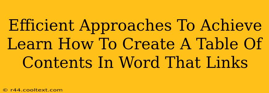 Efficient Approaches To Achieve Learn How To Create A Table Of Contents In Word That Links