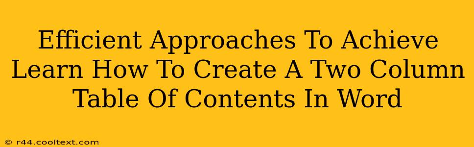 Efficient Approaches To Achieve Learn How To Create A Two Column Table Of Contents In Word