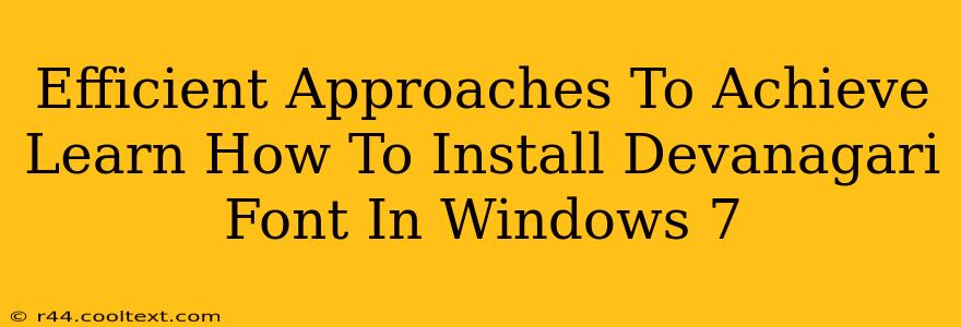 Efficient Approaches To Achieve Learn How To Install Devanagari Font In Windows 7