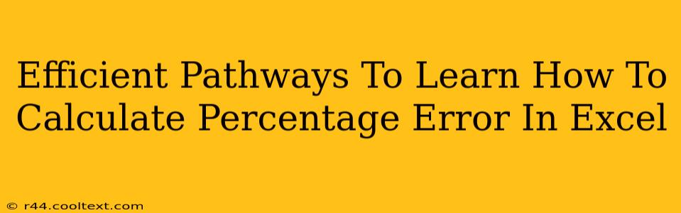 Efficient Pathways To Learn How To Calculate Percentage Error In Excel