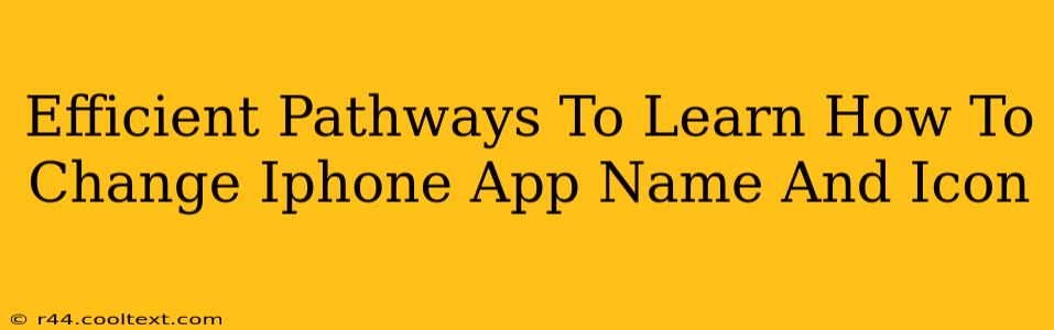 Efficient Pathways To Learn How To Change Iphone App Name And Icon