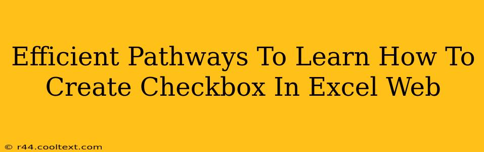 Efficient Pathways To Learn How To Create Checkbox In Excel Web