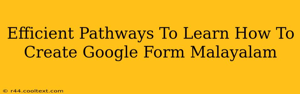 Efficient Pathways To Learn How To Create Google Form Malayalam