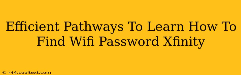 Efficient Pathways To Learn How To Find Wifi Password Xfinity