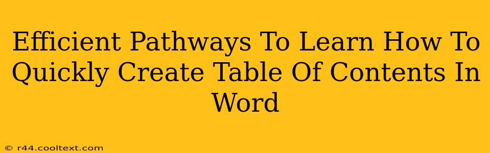 Efficient Pathways To Learn How To Quickly Create Table Of Contents In Word