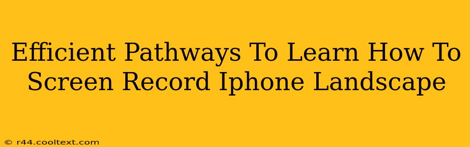 Efficient Pathways To Learn How To Screen Record Iphone Landscape