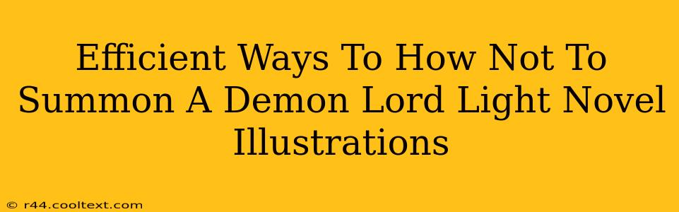 Efficient Ways To How Not To Summon A Demon Lord Light Novel Illustrations