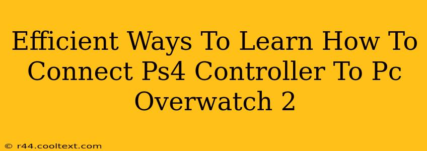 Efficient Ways To Learn How To Connect Ps4 Controller To Pc Overwatch 2