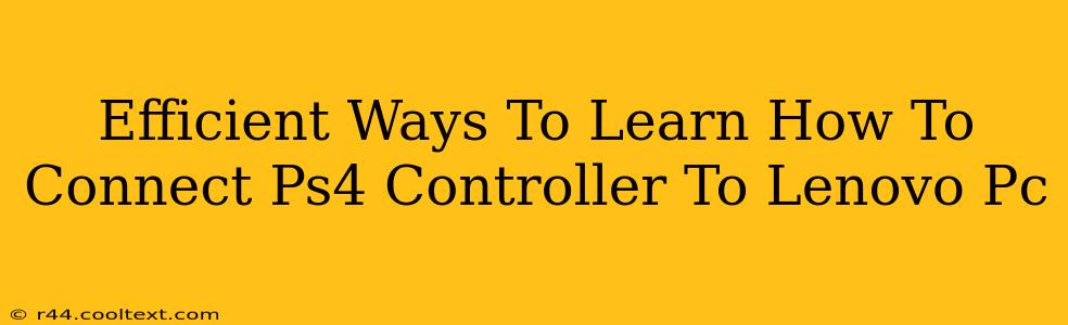 Efficient Ways To Learn How To Connect Ps4 Controller To Lenovo Pc