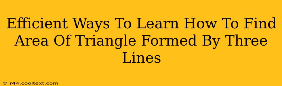 Efficient Ways To Learn How To Find Area Of Triangle Formed By Three Lines