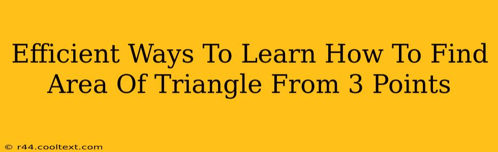 Efficient Ways To Learn How To Find Area Of Triangle From 3 Points