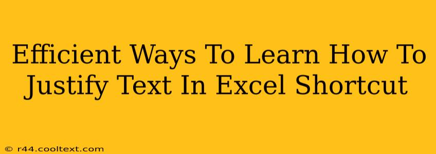 Efficient Ways To Learn How To Justify Text In Excel Shortcut