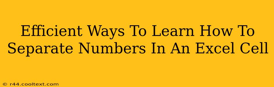 Efficient Ways To Learn How To Separate Numbers In An Excel Cell