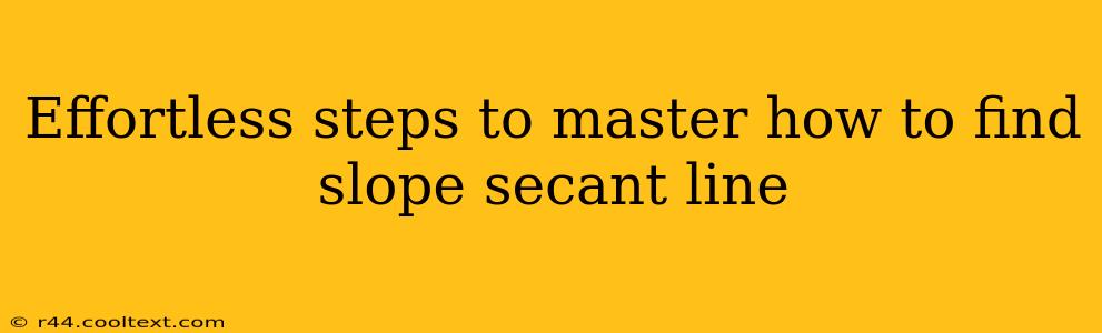 Effortless steps to master how to find slope secant line