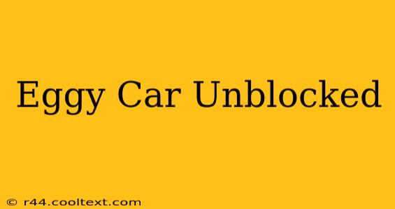 Eggy Car Unblocked