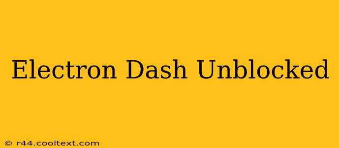 Electron Dash Unblocked