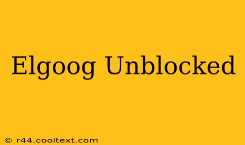 Elgoog Unblocked