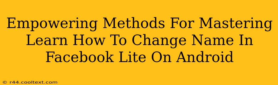 Empowering Methods For Mastering Learn How To Change Name In Facebook Lite On Android