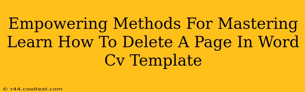 Empowering Methods For Mastering Learn How To Delete A Page In Word Cv Template