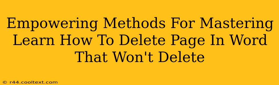 Empowering Methods For Mastering Learn How To Delete Page In Word That Won't Delete